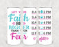 Let Your Faith Be Bigger Than Your Fear 20 oz Skinny Tumbler