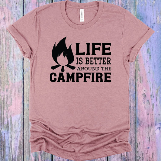 Life is Better Around the Campfire Graphic Tee