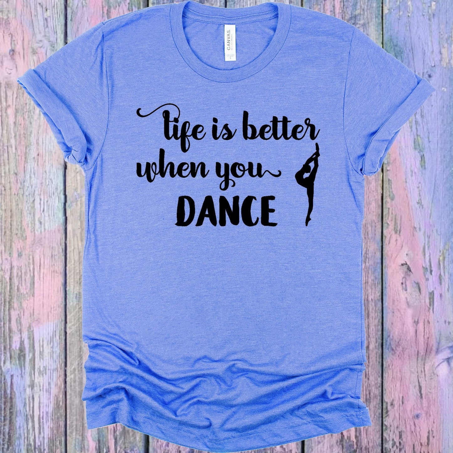 Life is Better When You Dance Graphic Tee
