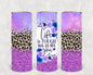 Life is Tough But so Are You 20 oz Skinny Tumbler