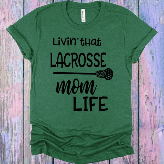 Livin That Lacrosse Mom Life Graphic Tee