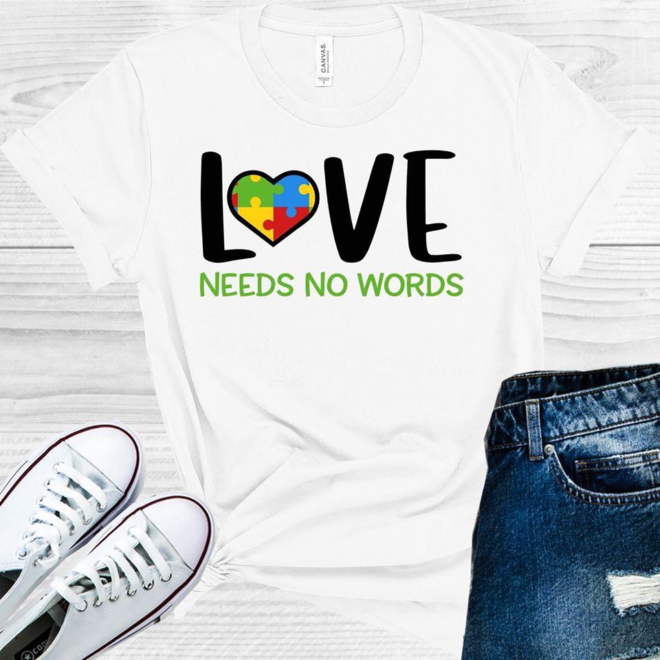 Love Needs No Words Autism Awareness Graphic Tee