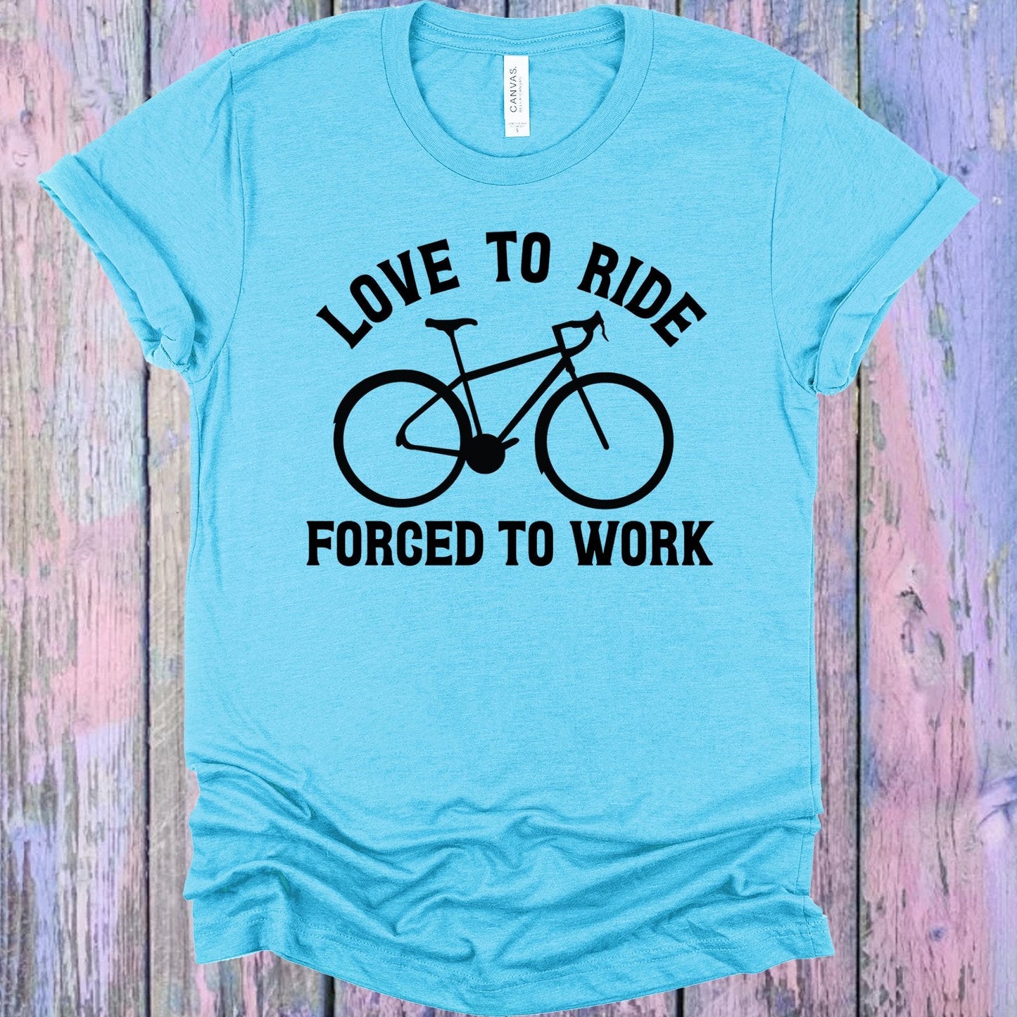 Love to Ride Forced to Work Graphic Tee