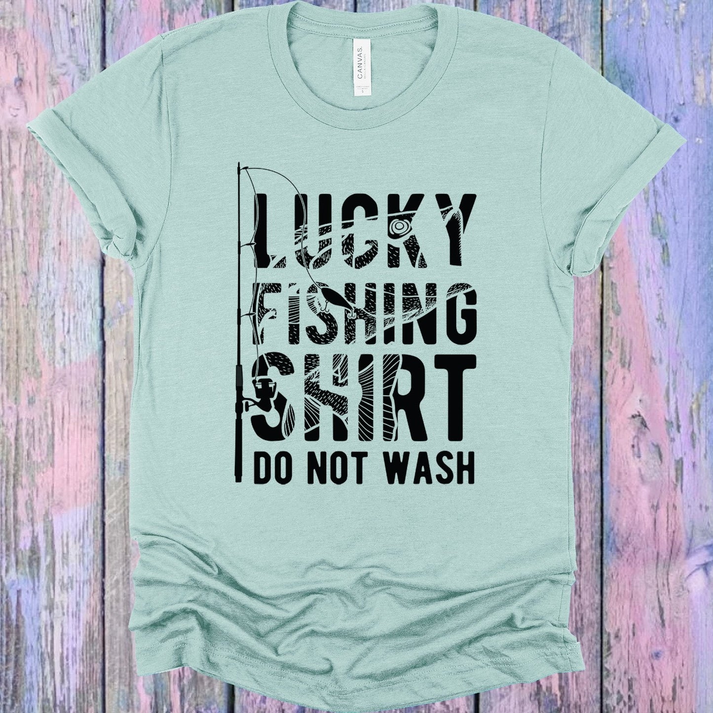 Lucky Fishing Shirt Do Not Wash Graphic Tee