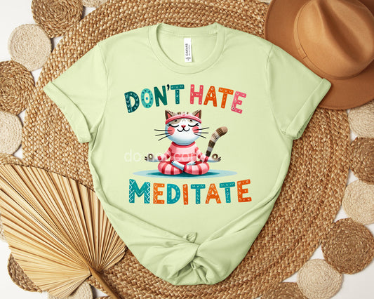 Don't Hate Medidate Graphic Tee