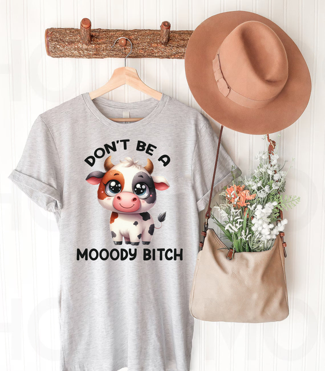 Don't Be a Moooody Bitch - Graphic Tee