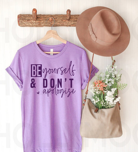 Be Yourself & Don't Apologize Graphic Tee