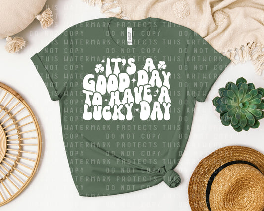 It's a Good Day to Have a Lucky Day Graphic Tee