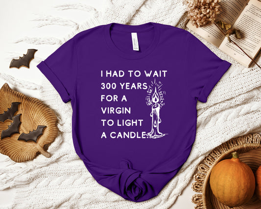 I Had to Wait 300 Years Graphic Tee