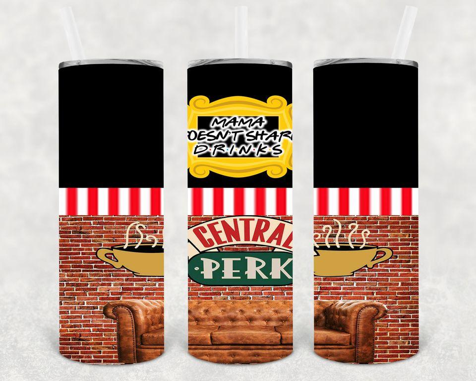 Mama Doesn't Share Drinks Central Perk 20 oz Skinny Tumbler