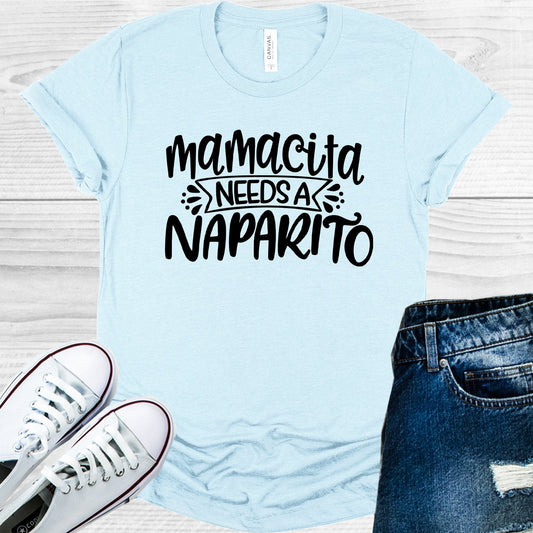 Mamacita Needs a Naparito Graphic Tee
