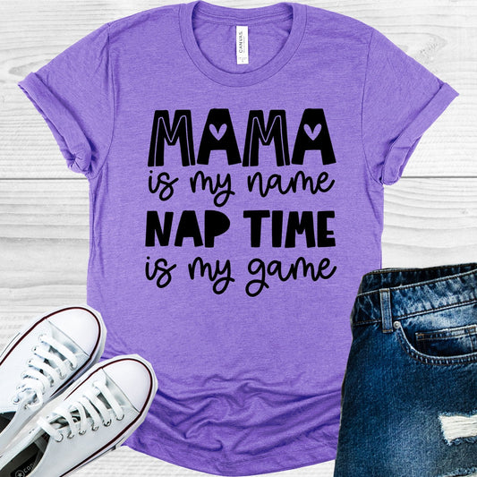 Mama is My Name Nap Time is My Game Graphic Tee
