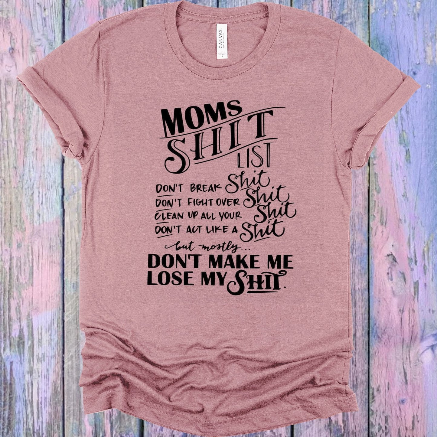 Moms Sh** List Graphic Tee