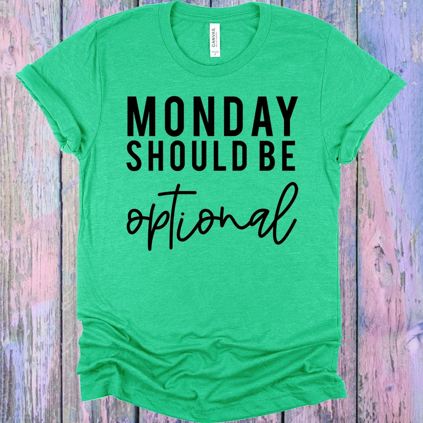Monday Should Be Optional Graphic Tee