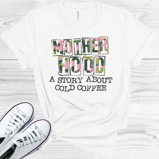 Motherhood A Story About Cold Coffee Graphic Tee