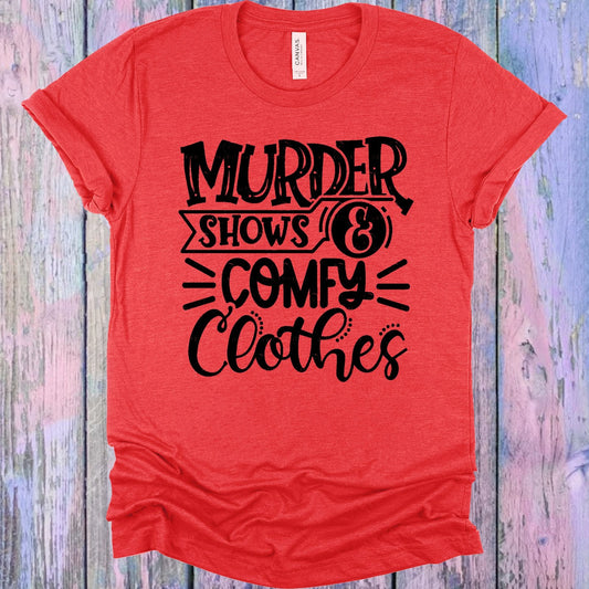 Murder Shows & Comfy Clothes Graphic Tee