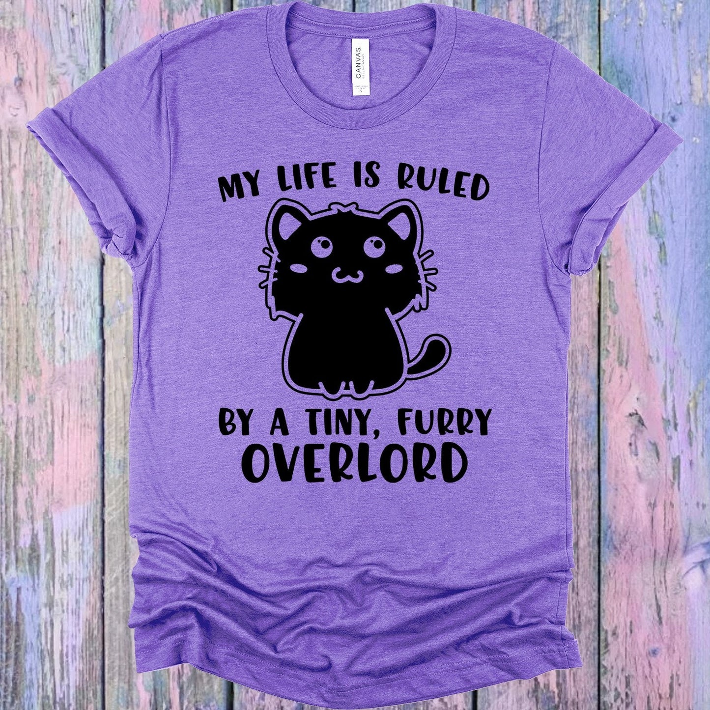 My Life is Ruled By a Tiny Furry Overlord Graphic Tee