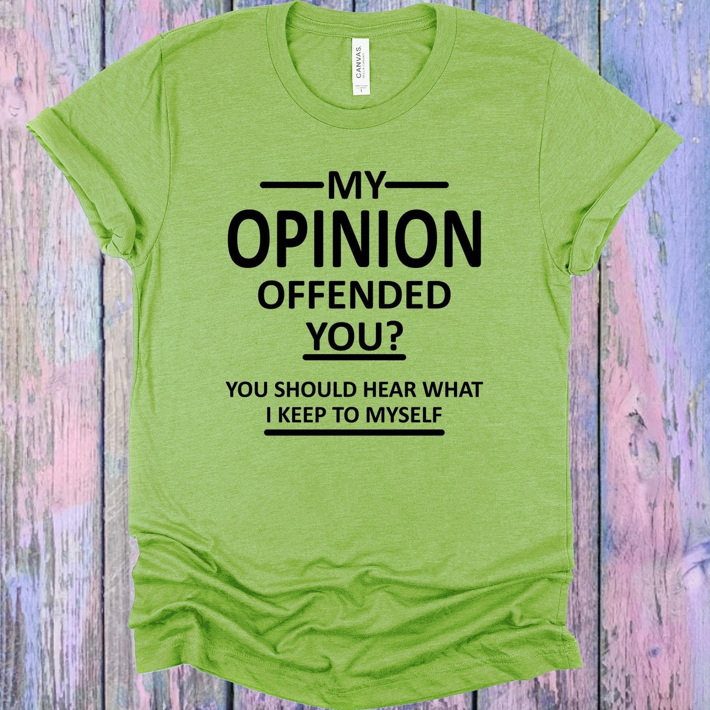 My Opinion Offended You Graphic Tee