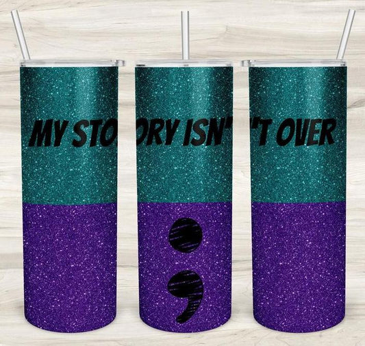 My Story Isn't Over 20 oz Skinny Tumbler
