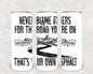 Never Blame Others for the Road You're on That's Your Own Asphalt 20 oz Skinny Tumbler