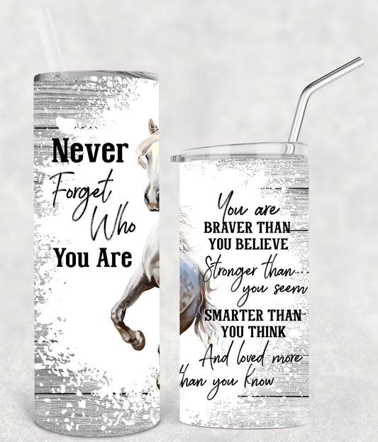Never Forget Who You Are 20 oz Skinny Tumbler