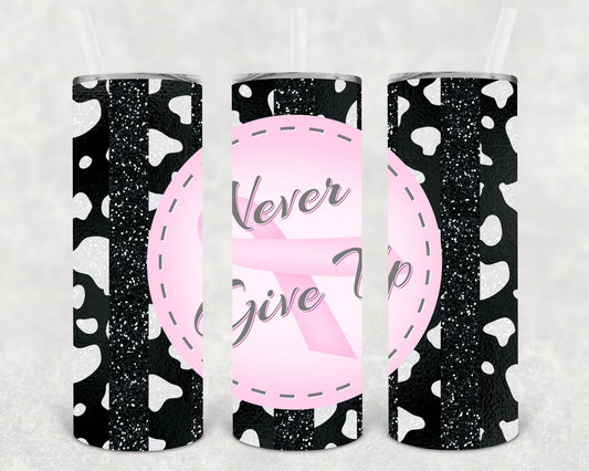 Never Give Up 20 oz Skinny Tumbler