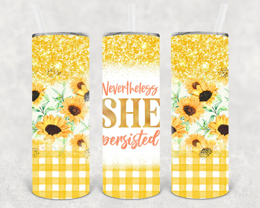 Nevertheless She Persisted 20 oz Skinny Tumbler
