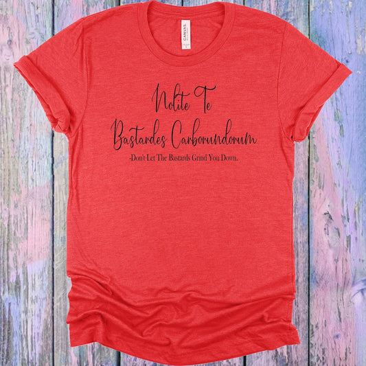 Nolite Te Bastardes Carborundorum Graphic Tee