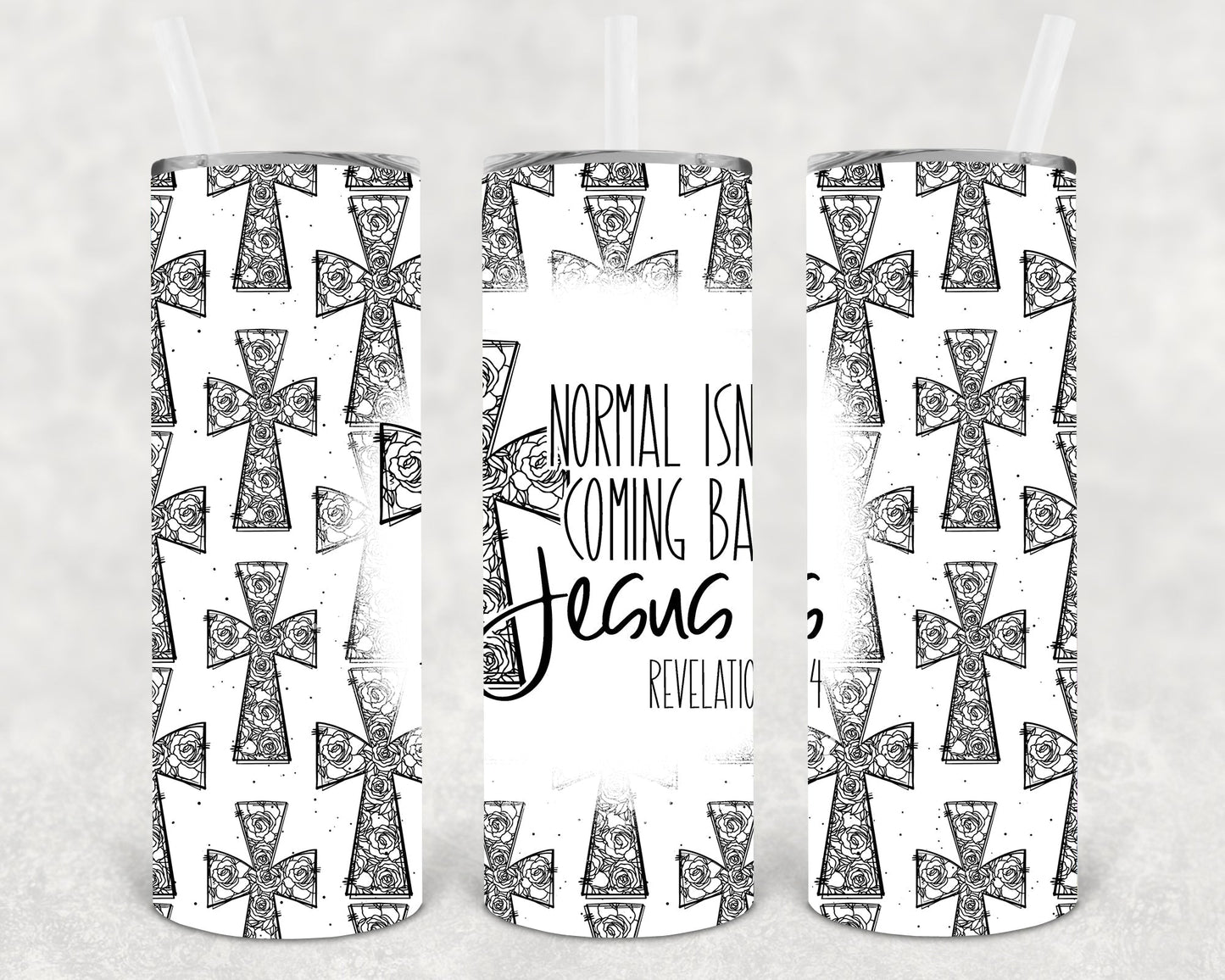 Normal Isn't Coming Back Jesus Is 20 oz Skinny Tumbler