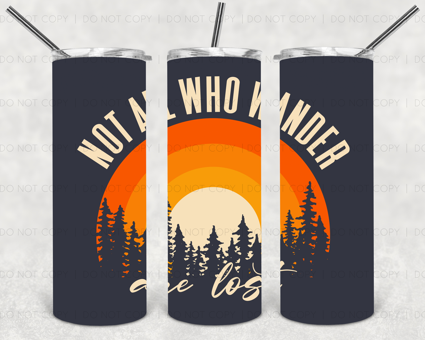 Not All Who Wander are Lost 20 oz Skinny Tumbler