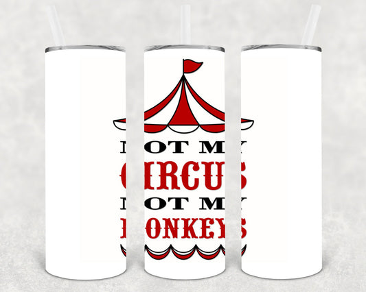Not My Circus Not My Monkeys 20 oz Skinny Tumbler