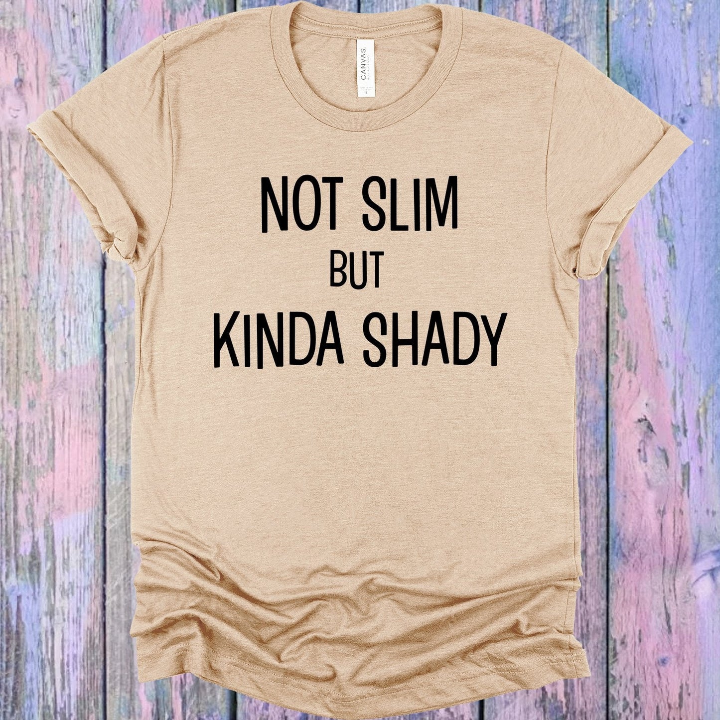 Not Slim But Kinda Shady Graphic Tee
