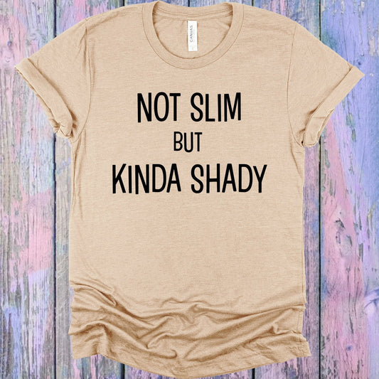 Not Slim But Kinda Shady Graphic Tee