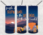 People in Sleeping Bags are the Soft Tacos of the Bear World 20 oz Skinny Tumbler