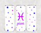 Pisces 20 oz Skinny Tumbler