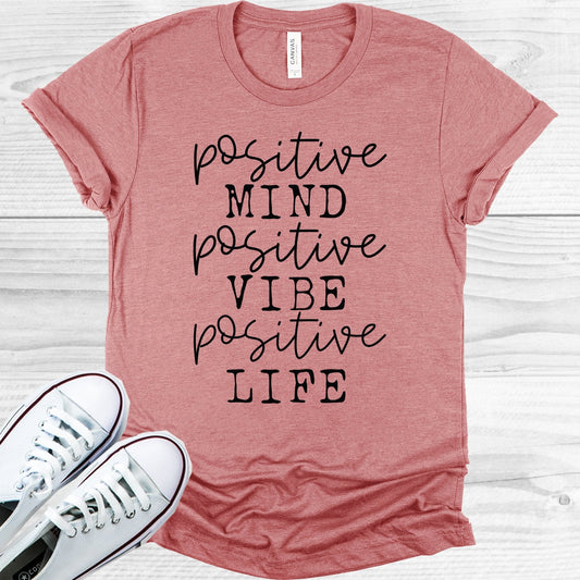 Positive Mind Positive Vibe Positive Life Graphic Tee