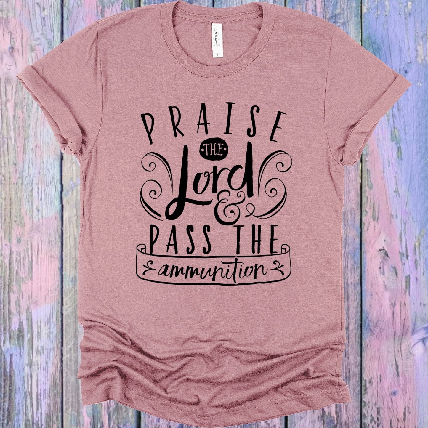 Praise the Lord and Pass the Ammunition Graphic Tee