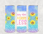 Pray More Worry Less 20 oz Skinny Tumbler