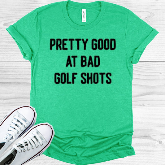 Pretty Good at Bad Golf Shots Graphic Tee