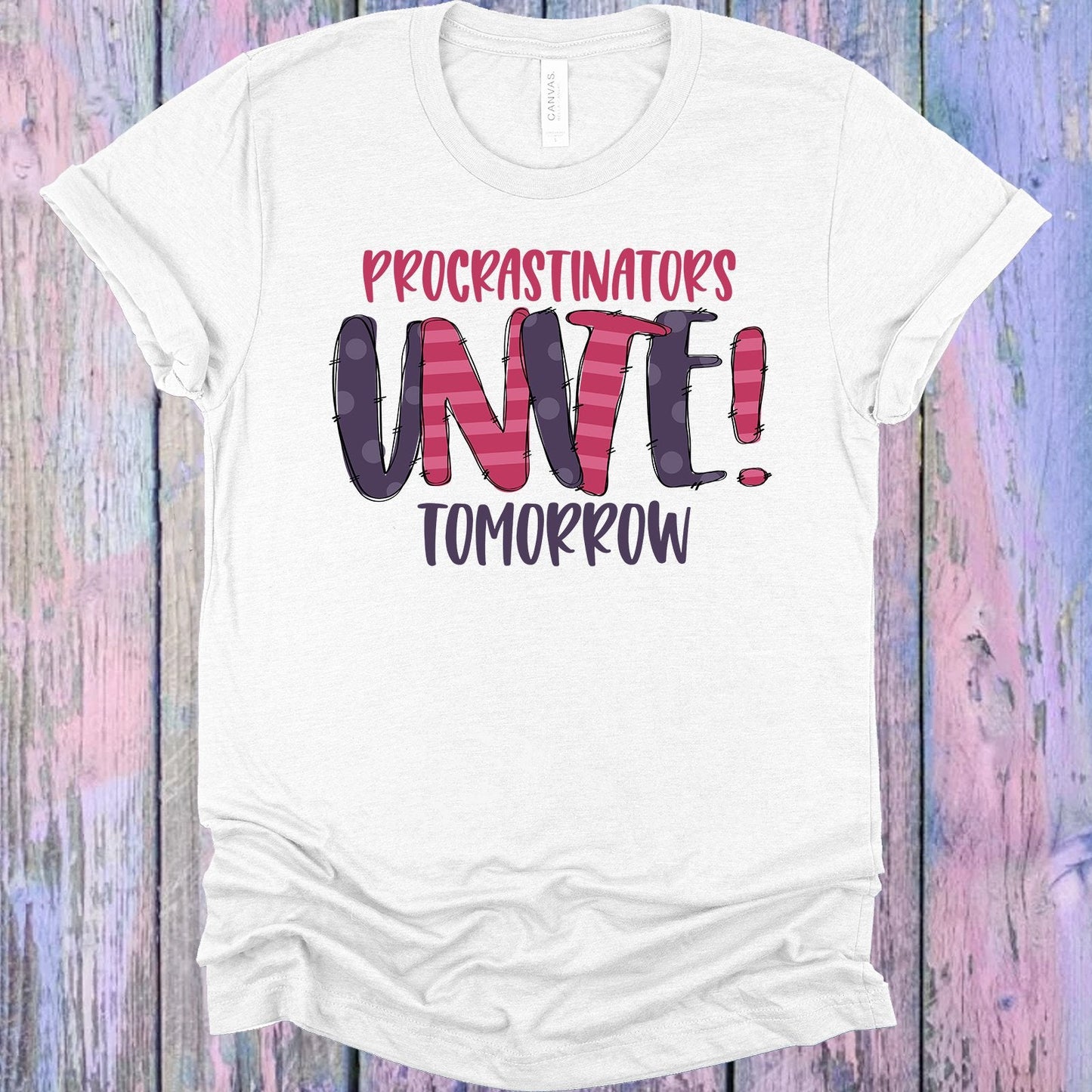 Procrastinators Unite Tomorrow Graphic Tee