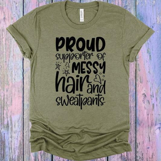 Proud Supporter of Messy Hair and Sweatpants Graphic Tee