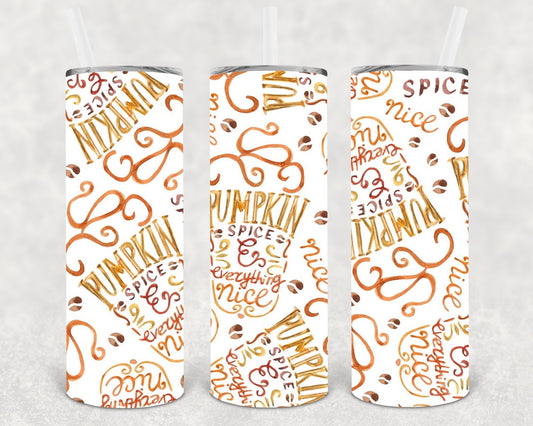 Pumpkin Spice and Everything Nice 20 oz Skinny Tumbler