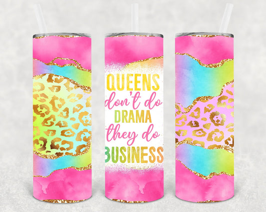 Queens Don't Do Drama They Do Business 20 oz Skinny Tumbler