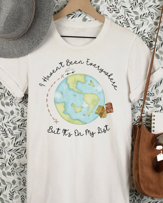 I Haven't Been Everywhere Graphic Tee