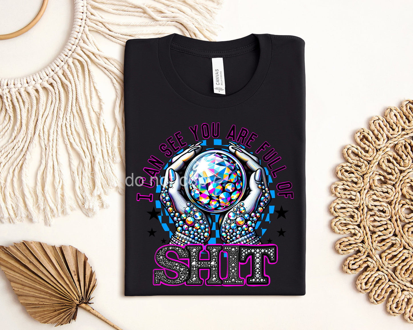 I Can See Your are Full of Sh** Graphic Tee