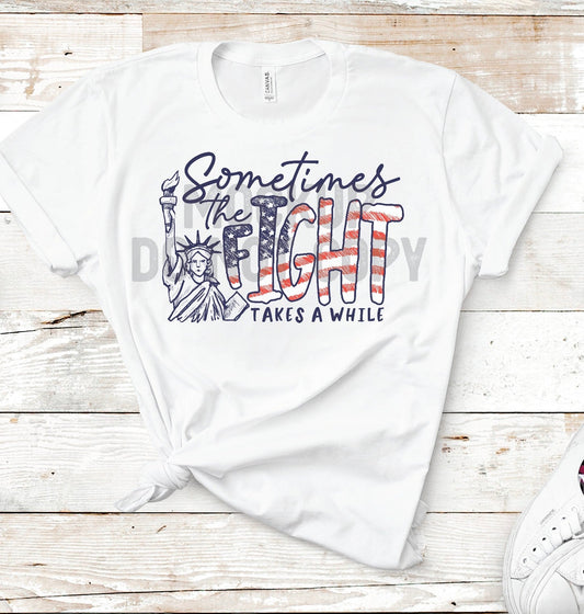 Sometimes the Fight Takes a While Graphic Tee