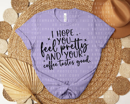 I Hope You Feel Pretty Graphic Tee