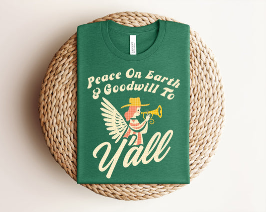 Peace on Earth and Goodwill to Y'all Graphic Tee