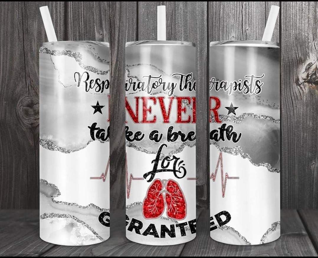 Respiratory Therapists Never Take a Breath for Granted 20 oz Skinny Tumbler