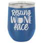 Resting Wine Face 12 oz Polar Camel Wine Tumbler